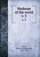 Medusae of the world. v. 3, Mayor, Alfred Goldsborough, 1868-1922 