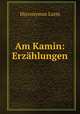 Am Kamin: Erzahlungen, Hieronymus Lorm 
