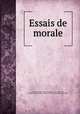 Essais de morale, La Placette, Jean, 1629-1718,Adams, John, 1735-1826, former owner. BRL,Boston Public Library) John Adams Library BRL 