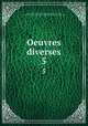 Oeuvres diverses. 5, La Placette, Jean, 1629-1718,Adams, John, 1735-1826, former owner. BRL,Boston Public Library) John Adams Library BRL 