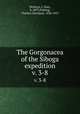 The Gorgonacea of the Siboga expedition. v. 3-8, Versluys, J. (Jan), b. 1873,Nutting, Charles Cleveland, 1858-1927 