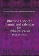 Rhetoric 1 and 2 : manual and calendar for . 1928/29-29/30, University of Illinois (Urbana-Champaign campus). English Dept 