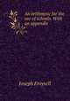 An arithmetic for the use of schools. With an appendix, Joseph Froysell 