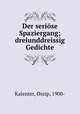 Der serise Spaziergang. Dreiunddreissig Gedichte, Kalenter, Ossip, 1900- 