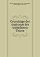 Grundzuge der Anatomie der wirbellosen Thiere, Huxley, Thomas Henry, 1825-1895,Spengel, Johann Wilhelm, 1852-1921 