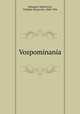 Воспоминания, Debogori-Mokrievich, Vladimir Karpovich, 1848-1926 