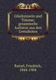 Glucksinseln und Traume; gesammelte Aufsatze aus den Grenzboten, Ratzel, Friedrich, 1844-1904 