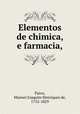 Elementos de chimica, e farmacia,, Paiva, Manoel Joaquim Henriques de, 1752-1829 