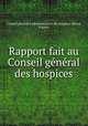 Rapport fait au Conseil general des hospices, Seine 
