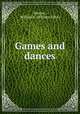 Games and dances, Stecher, William A. (William Albin) 