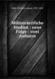 Militairarztliche Studien : neue Folge : zwei Aufsatze, Roth, Wilhelm August, 1833-1892 