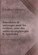 Anecdotes et melanges pour les ecoliers, avec des notes en anglais par R. Lejoindre, H. Raphael Lejoindre 