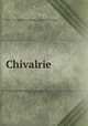 Chivalrie, West & Lee game and printing co. [from old catalog] 
