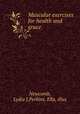 Muscular exercises for health and grace, Newcomb, Lydia J,Perkins, Ella, illus 