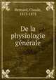 De la physiologie generale, Bernard, Claude, 1813-1878 