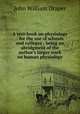 A text-book on physiology : for the use of schools and colleges : being an abridgment of the author