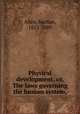 Physical development, or, The laws governing the human system,, Allen, Nathan, 1813-1889 