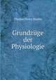 Grundzuge der Physiologie, Thomas Henry Huxley 