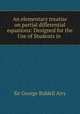 An elementary treatise on partial differential equations: Designed for the Use of Students in ., Sir George Biddell Airy 