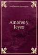 Amores y leyes, Jose Manuel Marroquin 