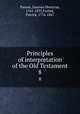 Principles of interpretation of the Old Testament. 8, Pareau, Joannes Henricus, 1761-1833,Forbes, Patrick, 1776-1847 