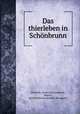 Das thierleben in Schonbrunn, Anton Karl Schuster 