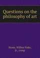 Questions on the philosophy of art, Stone, Wilbur Fiske, Jr., comp 