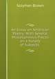 An Essay on American Poetry: With Several Miscellaneous Pieces on a Variety of Subjects ., Solyman Brown 