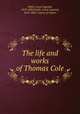 The life and works of Thomas Cole, Noble, Louis Legrand, 1813-1882,Noble, Louis Legrand, 1813-1882. Course of empire 