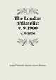 The London philatelist. v. 9 1900, Royal Philatelic Society (Great Britain) 
