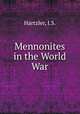 Mennonites in the World War, Hartzler, J.S. 