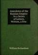 Anecdotes of the Russian Empire: In a Series of Letters, Written, a Few ., William Richardson 