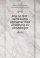 Alla ha ratt : samt andra uppsatser med anledning av varldskriget, Carl Gustaf Johannes Laurin 