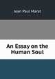 An Essay on the Human Soul, Jean Paul Marat 