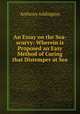 An Essay on the Sea-scurvy: Wherein is Proposed an Easy Method of Curing that Distemper at Sea ., Anthony Addington 