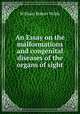 An Essay on the malformations and congenital diseases of the organs of sight, William Robert Wilde 