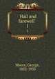 `Hail and farewell` .. 1, Moore, George, 1852-1933 
