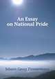 An Essay on National Pride, Johann Georg Zimmermann 