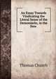 An Essay Towards Vindicating the Literal Sense of the Demoniacks, in the New ., Thomas Church 