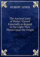 The Ancient Laws of Wales: Viewed Especially in Regard to the Light They Throw Upon the Origin ., HUBERT. LEWIS 