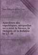 Anecdotes des republiques, auxquelles on a joint la Savoye, la Hongrie, et la Boheme by J.F. de ., Jean Francois de La Croix 