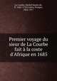Premier voyage du sieur de La Courbe fait a la coste d