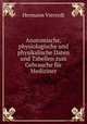 Anatomische, physiologische und physikalische Daten und Tabellen zum Gebrauche fur Mediziner, Hermann Vierordt 
