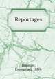 Reportages, Bourcier, Emmanuel, 1880- 