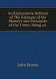 An Explanatory Defence of The Estimate of the Marners and Principles of the Times: Being an ., Brown, John 