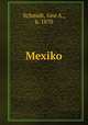 Mexiko, Schmidt, Geo A., b. 1870 