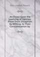 An Essay Upon the Learning of Devises: From Their Inception by Writing, to Their Consummation by ., John Joseph Powell 