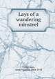 Lays of a wandering minstrel, Culbertson, Anne Virginia, 1864-1918 
