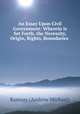 An Essay Upon Civil Government: Wherein is Set Forth, the Necessity, Origin, Rights, Boundaries ., Ramsay (Andrew Michael) 