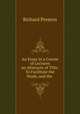 An Essay in a Course of Lectures on Abstracts of Title: To Facilitate the Study, and the ., Richard Preston 